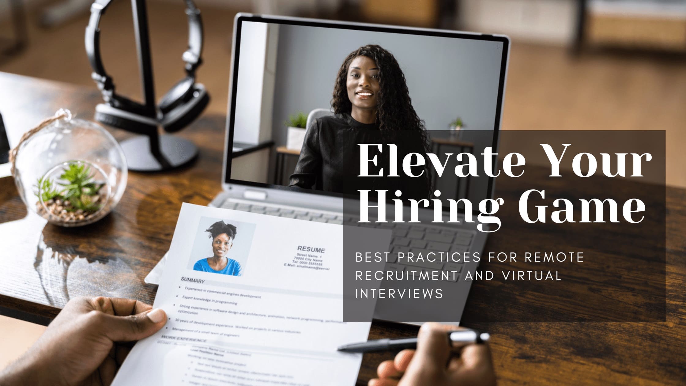 Elevate Your Hiring Game: Best Practices for Remote Recruitment and Virtual Interviews