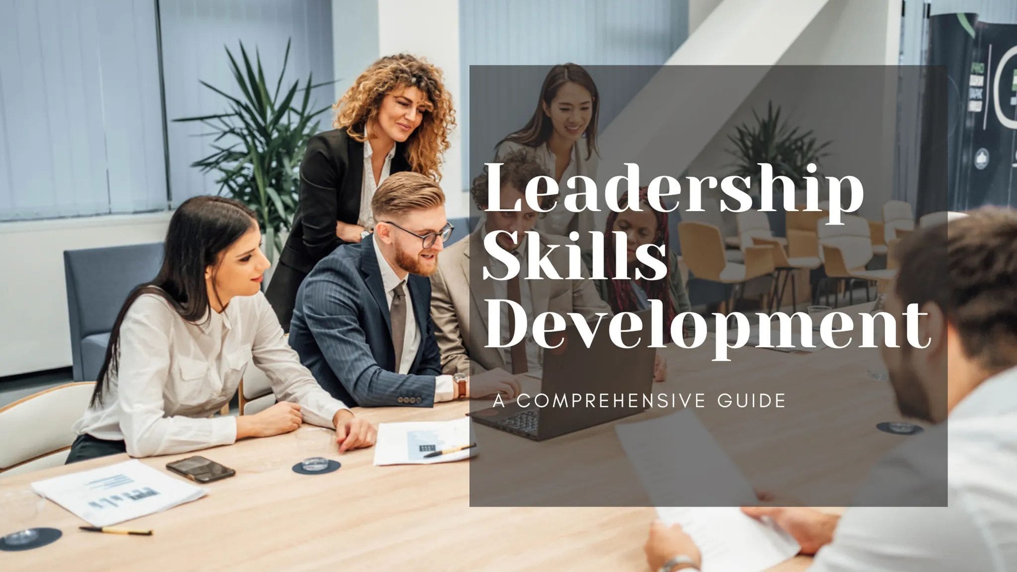 Leadership Skills Development: A Comprehensive Guide