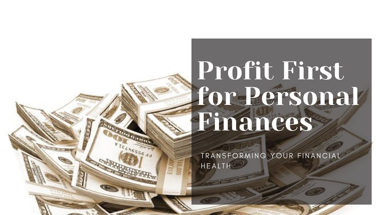 Profit First for Personal Finances: Transforming Your Financial Health