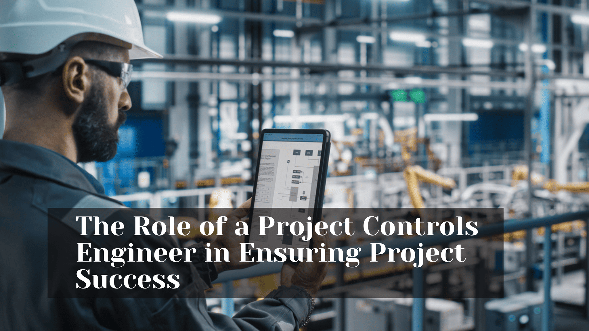 The Role of a Project Controls Engineer in Ensuring Project Success