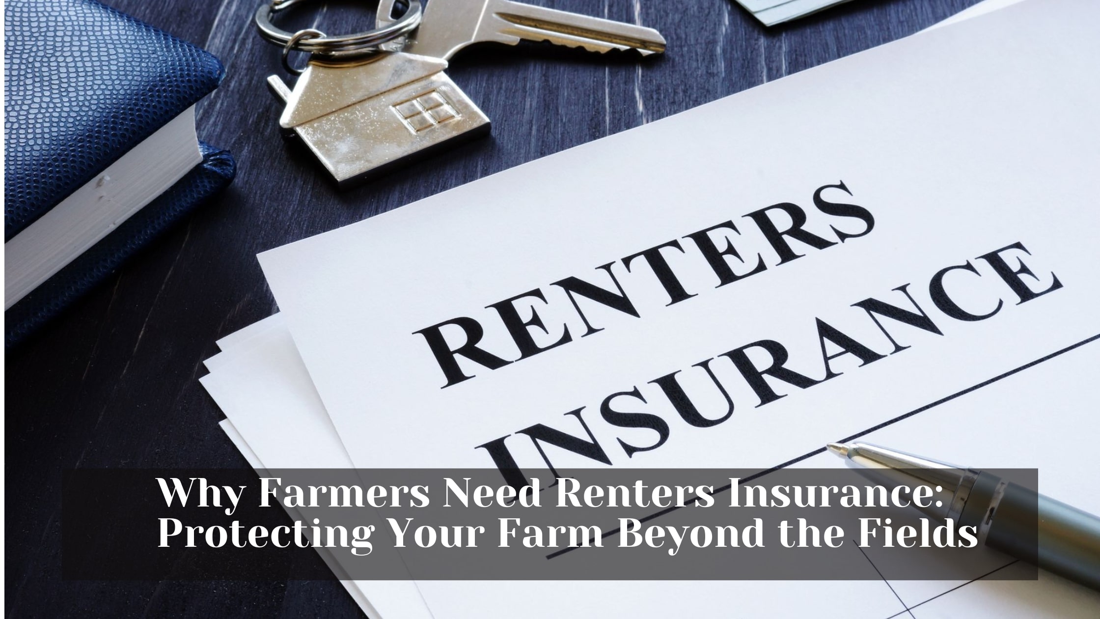 Why Farmers Need Renters Insurance