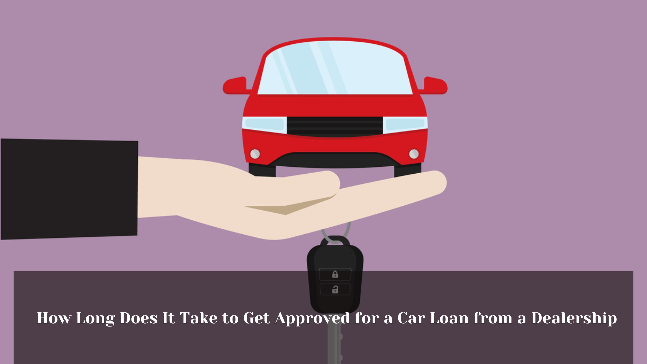 How Long Does It Take to Get Approved for a Car Loan from a Dealership?