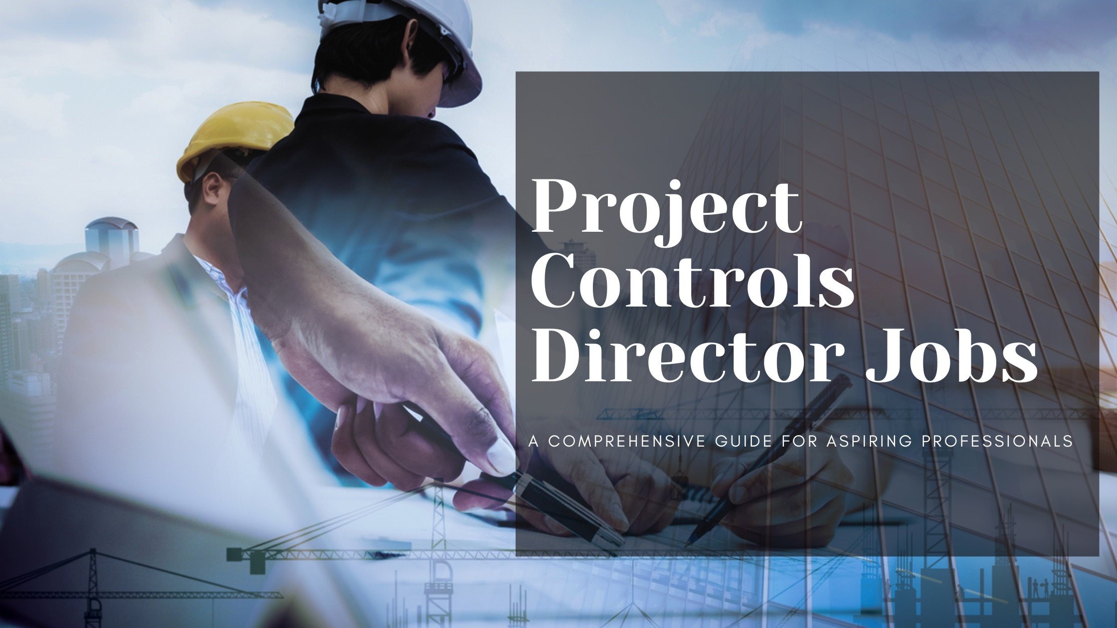 Project Controls Director Jobs: A Comprehensive Guide for Aspiring Professionals