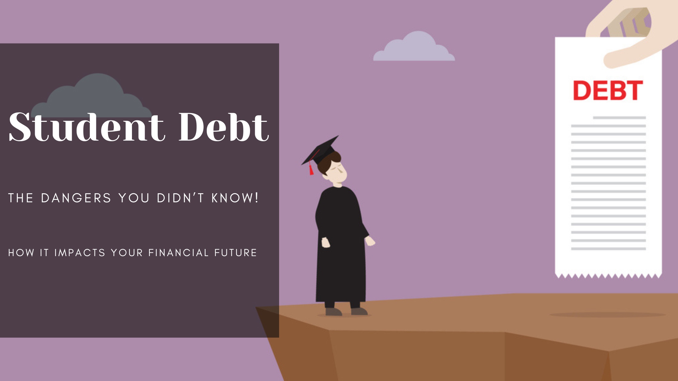 Student Debt- The Dangers You Didn’t Know