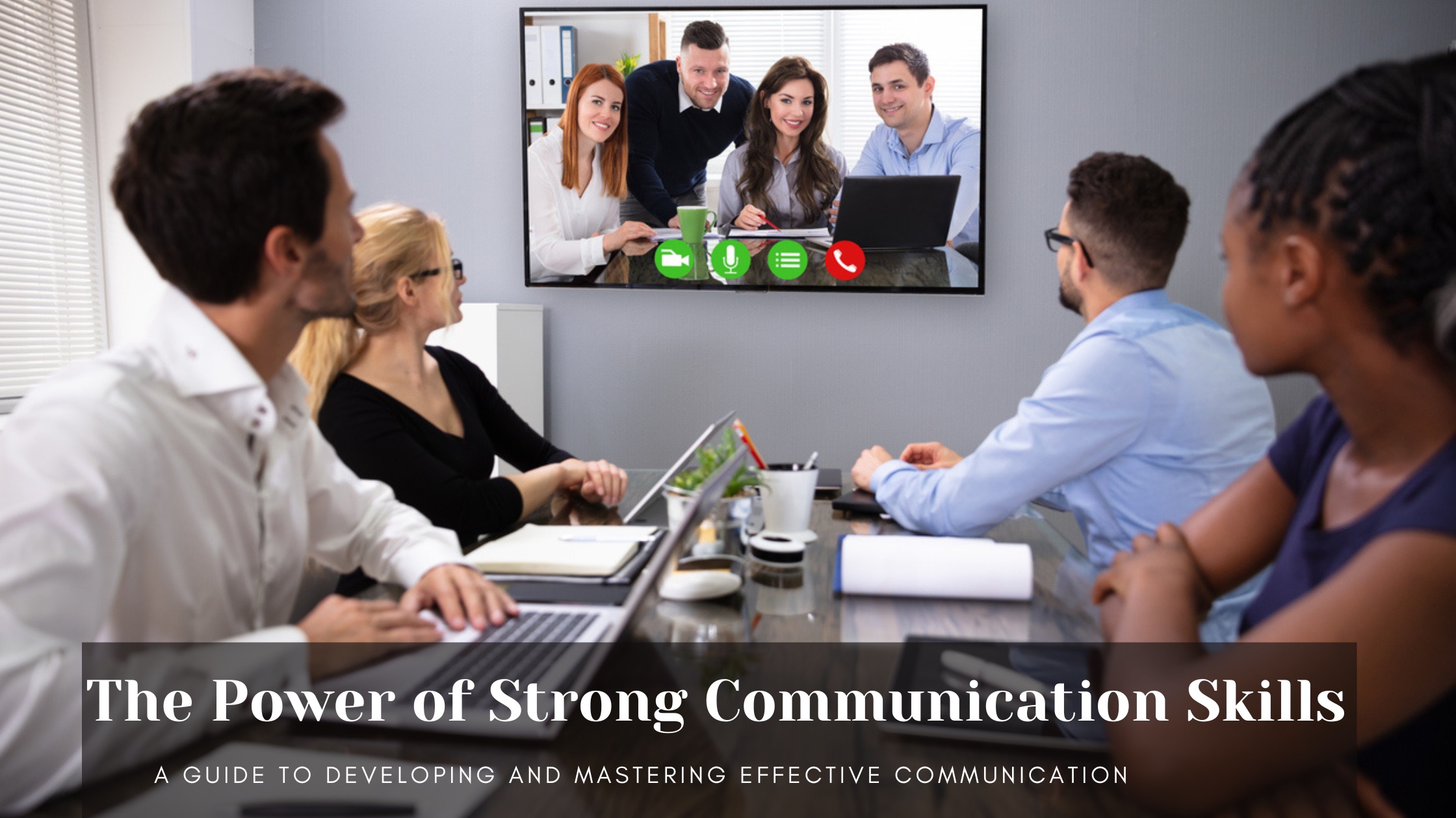 The Power of Strong Communication Skills: A Guide to Developing and ...