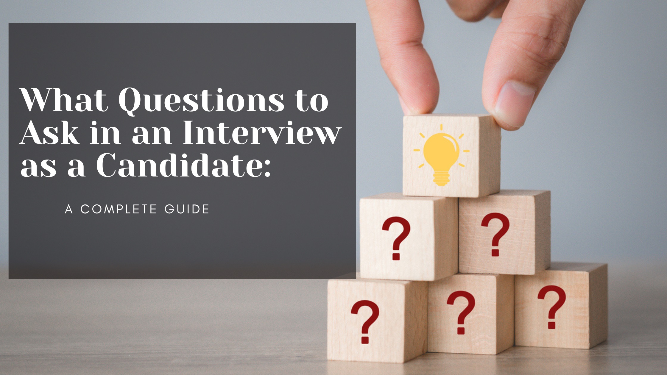 What Questions to Ask in an Interview as a Candidate: A Complete Guide