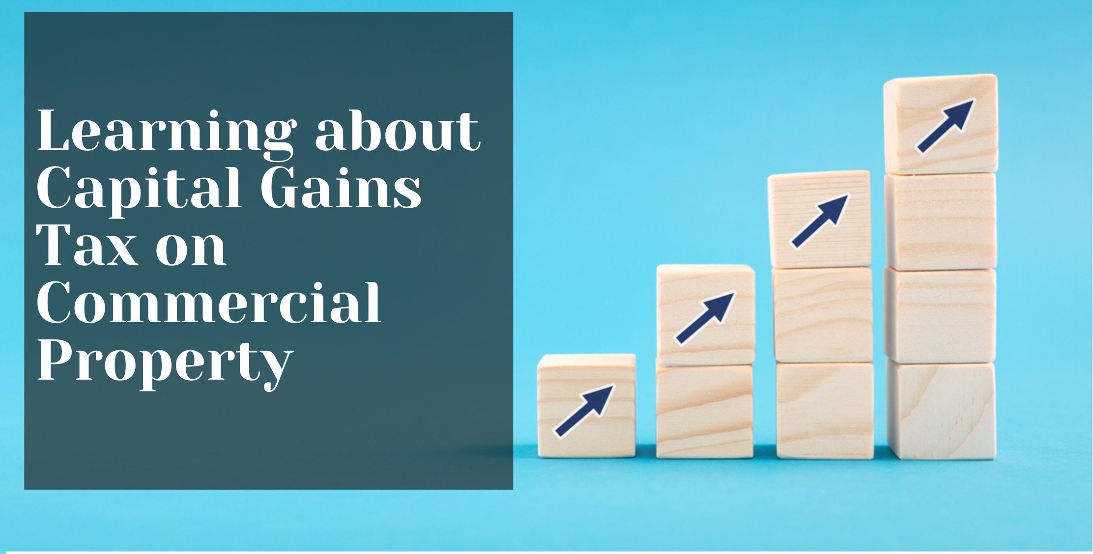 Learning about Capital Gains Tax on Commercial Property