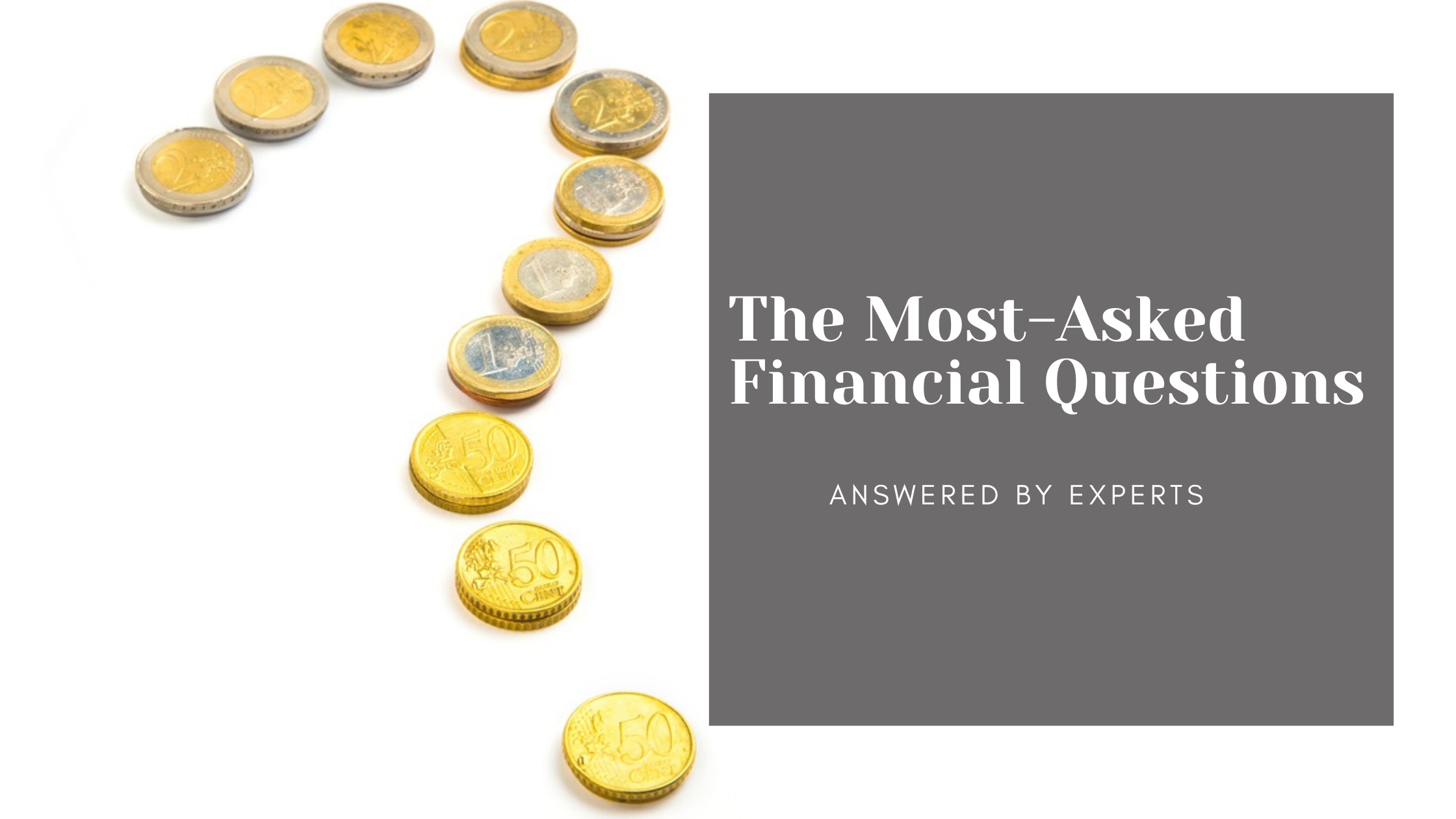 The Most-Asked Financial Questions